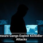Ransomware Gangs Exploit Kickidler in New Attacks